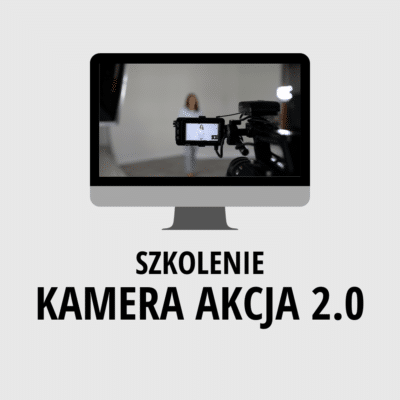 Kamera Akcja 2.0 – program dla średniozaawansowanych