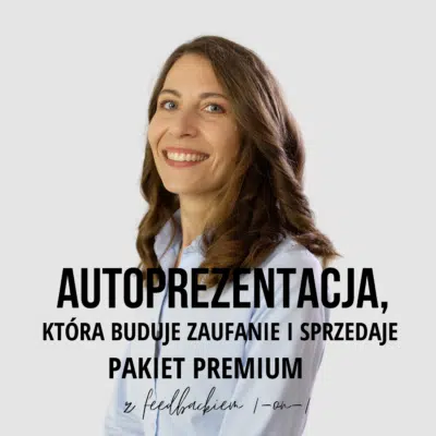 Autoprezentacja, która buduje zaufanie i sprzedaje PAKIET PREMIUM